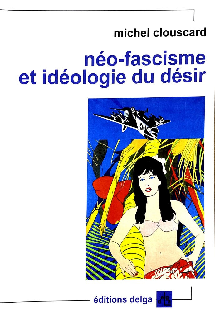 Livre ISBN 291585453X Néo-fascisme et idéologie du désir (Michel Cloudsard)