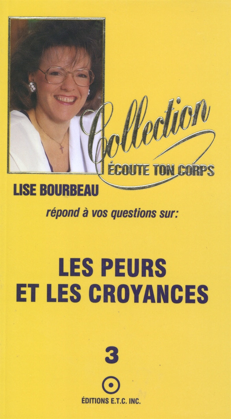 Écoute Ton Corps # 3 : Les peurs et les croyances - Lise Bourbeau