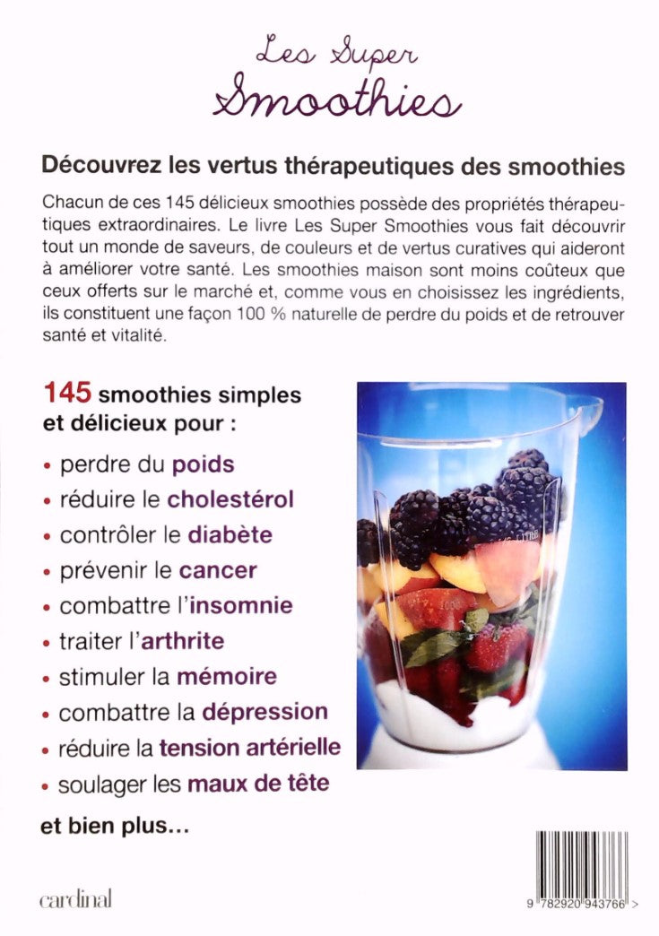 Les super smoothies : 145 recettes de super smoothies sains et délicieux (Céline Trégan)