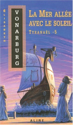 Tyranaël # 5 : La mer allée avec le soleil - Elisabeth Vonarburg