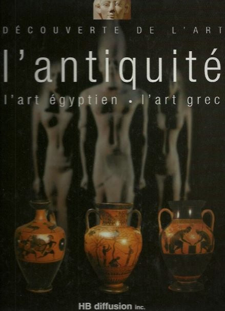 Découverte de l'art : L'antiquité : L'art égyptien - L'art grec