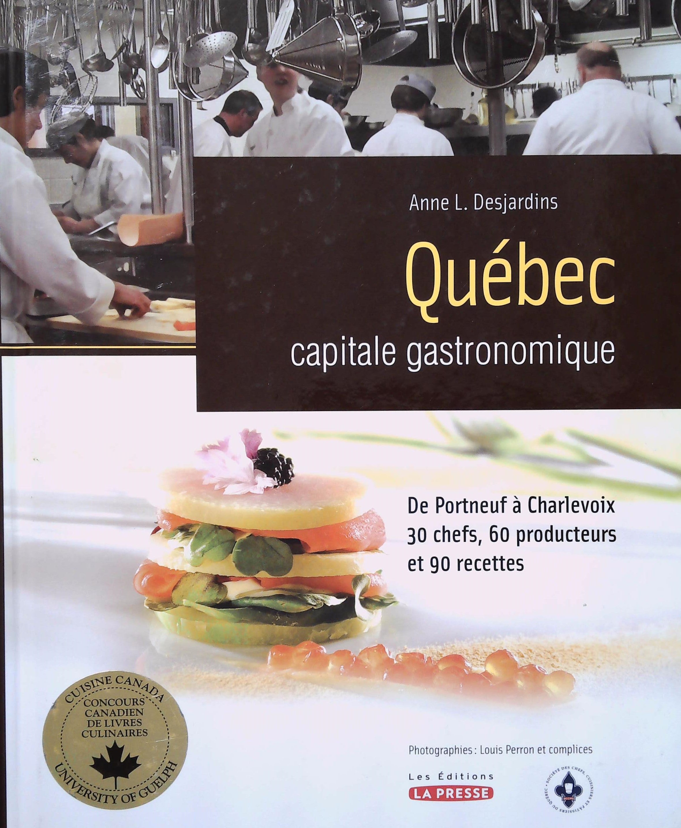 Livre ISBN 2923194683 Québec capitale gastronomique : Portneuf à Charlevoix 30 chefs, 60 producteurs et 90 recettes (Anne L. Desjardins)