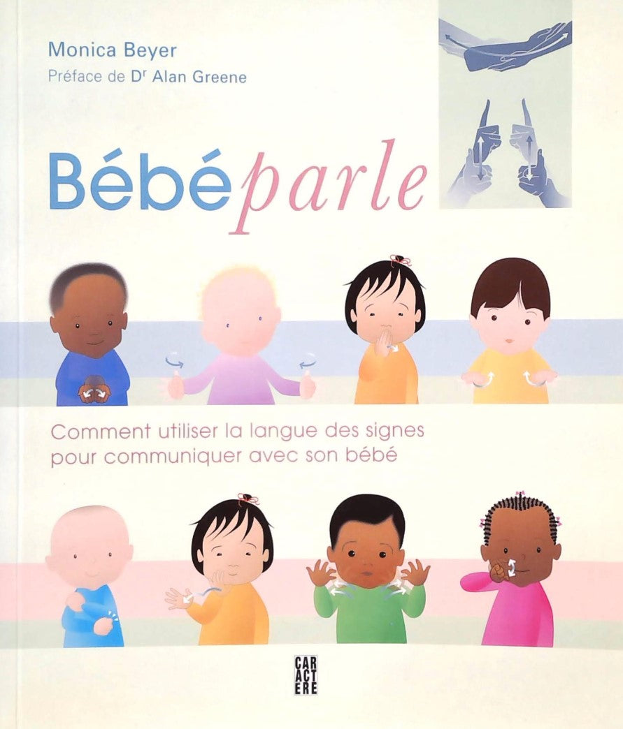 Livre ISBN 2923351614 Bébé parle : Comment utiliser la langue des signes pour communiquer avec son bébé (Monica Beyer)