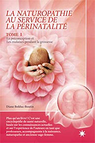 Livre ISBN 2923364236 Naturopathie au service de la périnatalité (Diana Bolduc-Boutin)