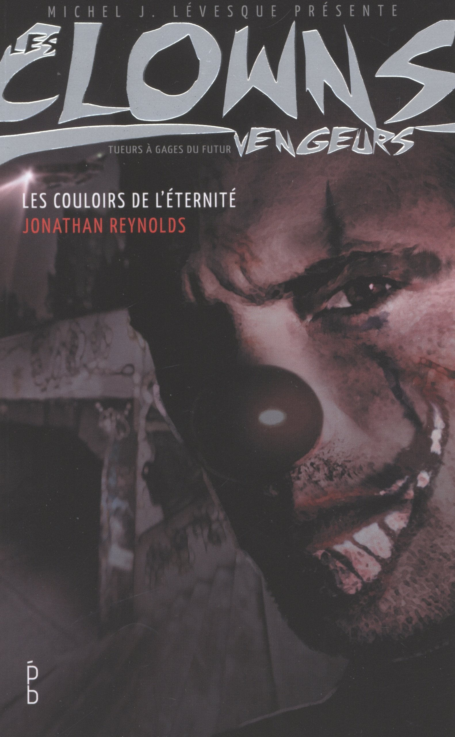 Les Clowns Vengeurs : Les couloir de l'éternité - Jonathan Reynolds