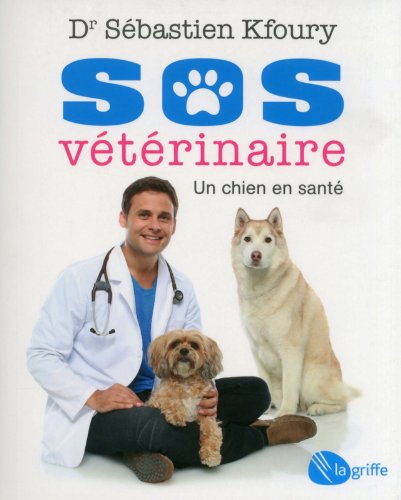 Livre ISBN 2924036542 SOS vétéribaire, Un chien en santé (Dr. Sébastien Kfoury)