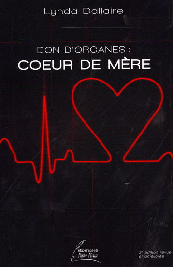 Don d'organes : Coeur de mère (2e édition) - Lynda Dallaire