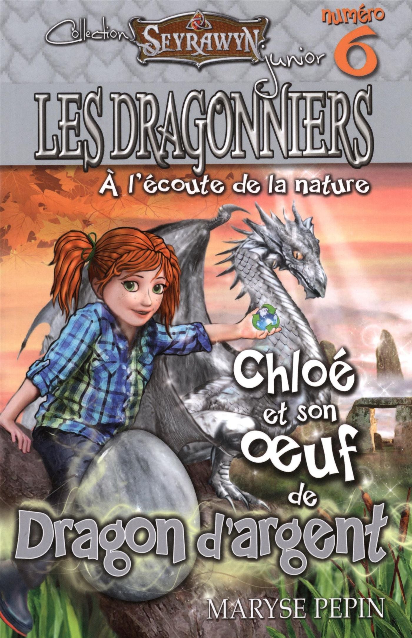 Dragonniers # 6 : Chloé et son oeuf de Dragon d'argent - Maryse Pépin