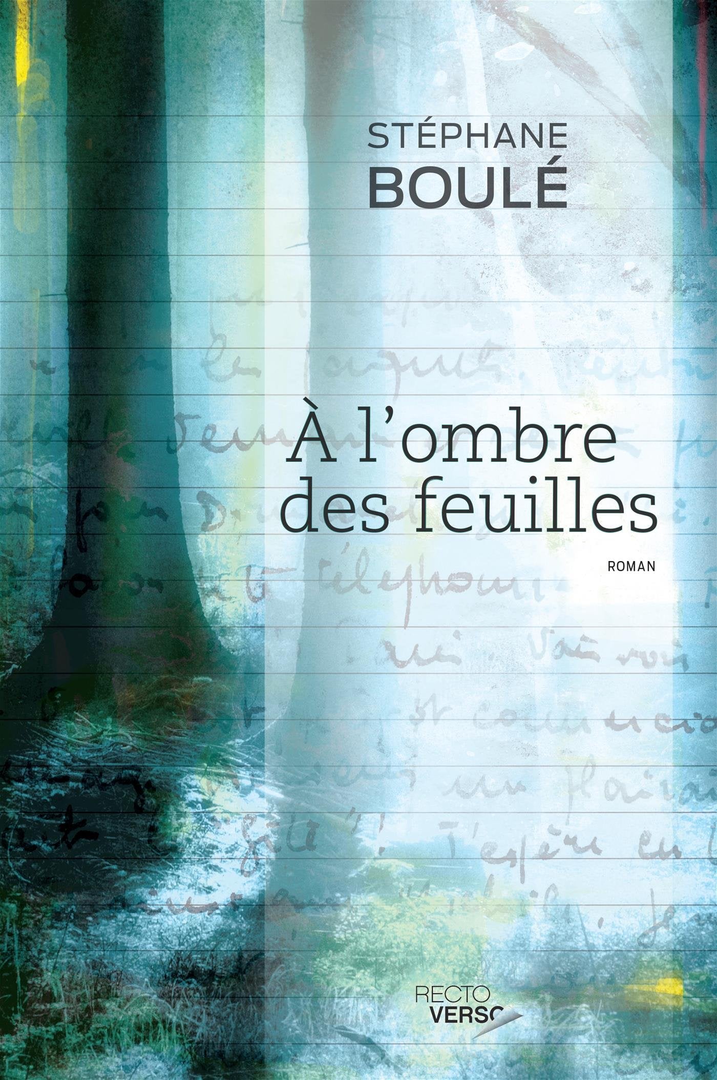 À l'ombre des feuilles - Stéphane Boulé