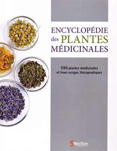 Encyclopédie des plantes médicinales : 550 plantes médicinales et leurs usages thérapeutiques