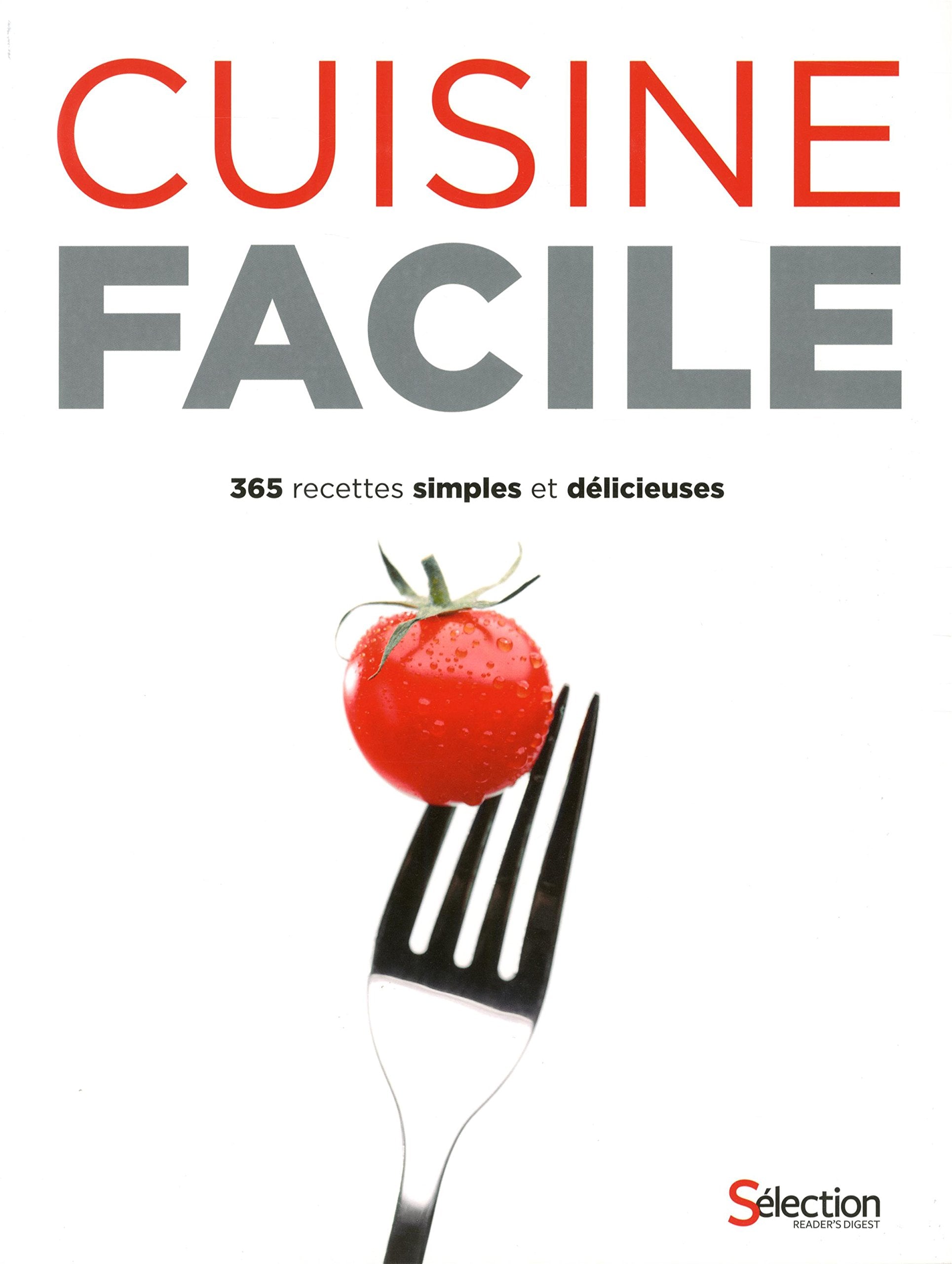 Cuisine facile : 365 recettes simples et délicieuses