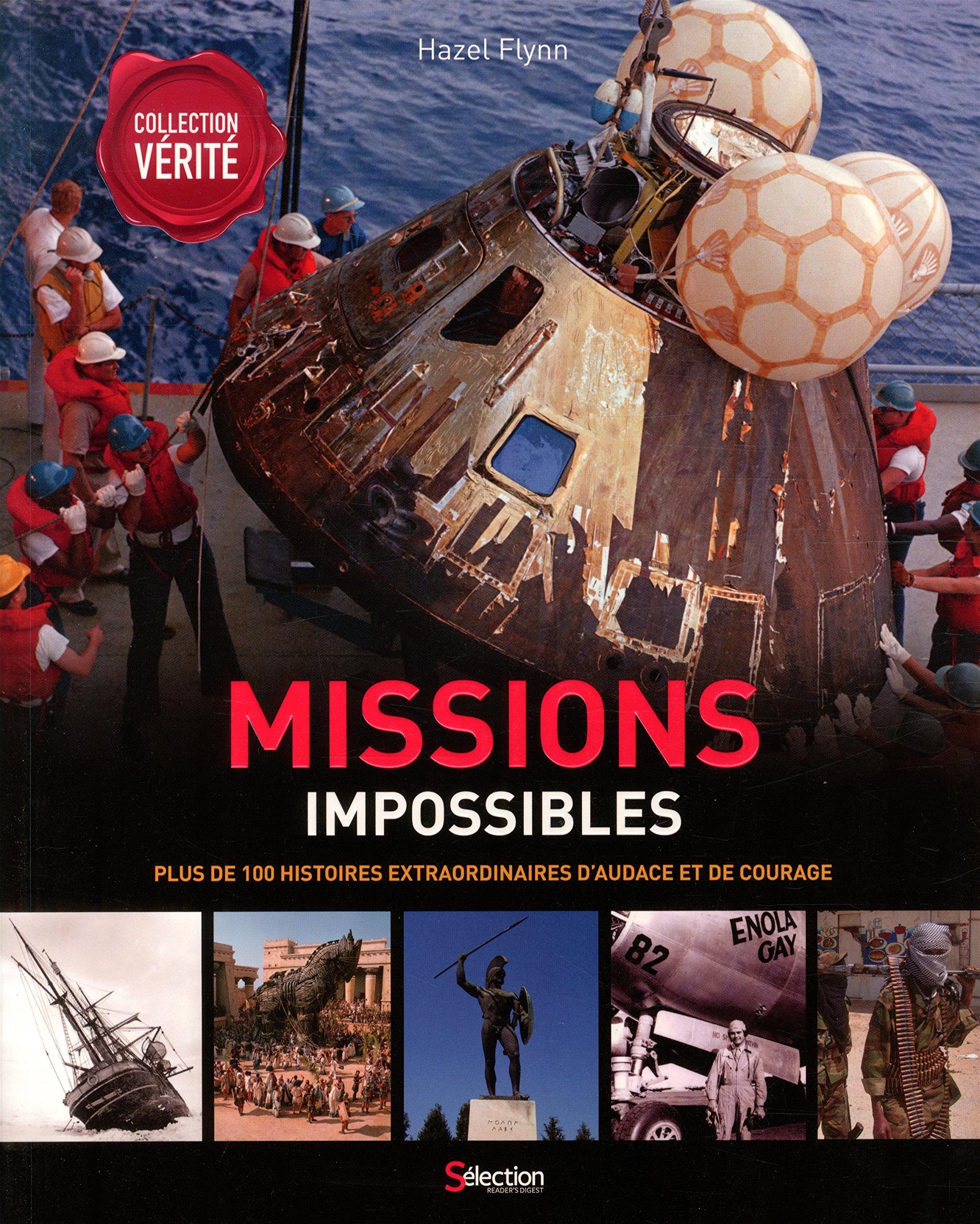 Missions Impossibles : Plus de 100 histoires extraordinaires d'audace et de courage - Hazel Flynn