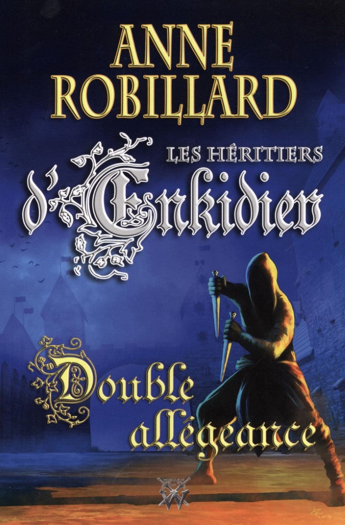 Les héritiers d'Enkidiev # 11 : Double allégeance - Anne Robillard