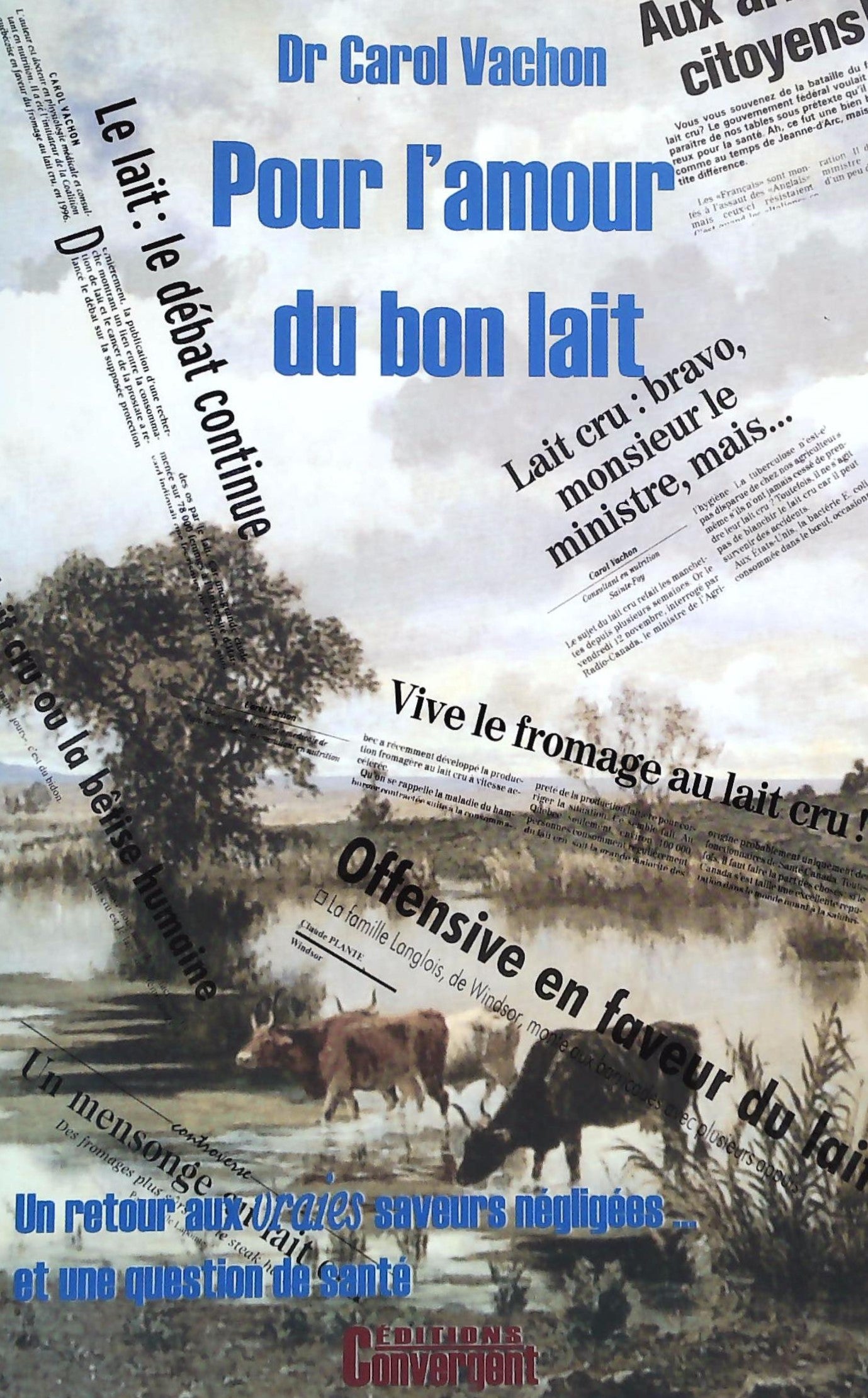 Livre ISBN  Pour l'amour du bon lait : Pour un retour aux vraies saveurs négligées et une question de santé (Dr Carol Vachon)