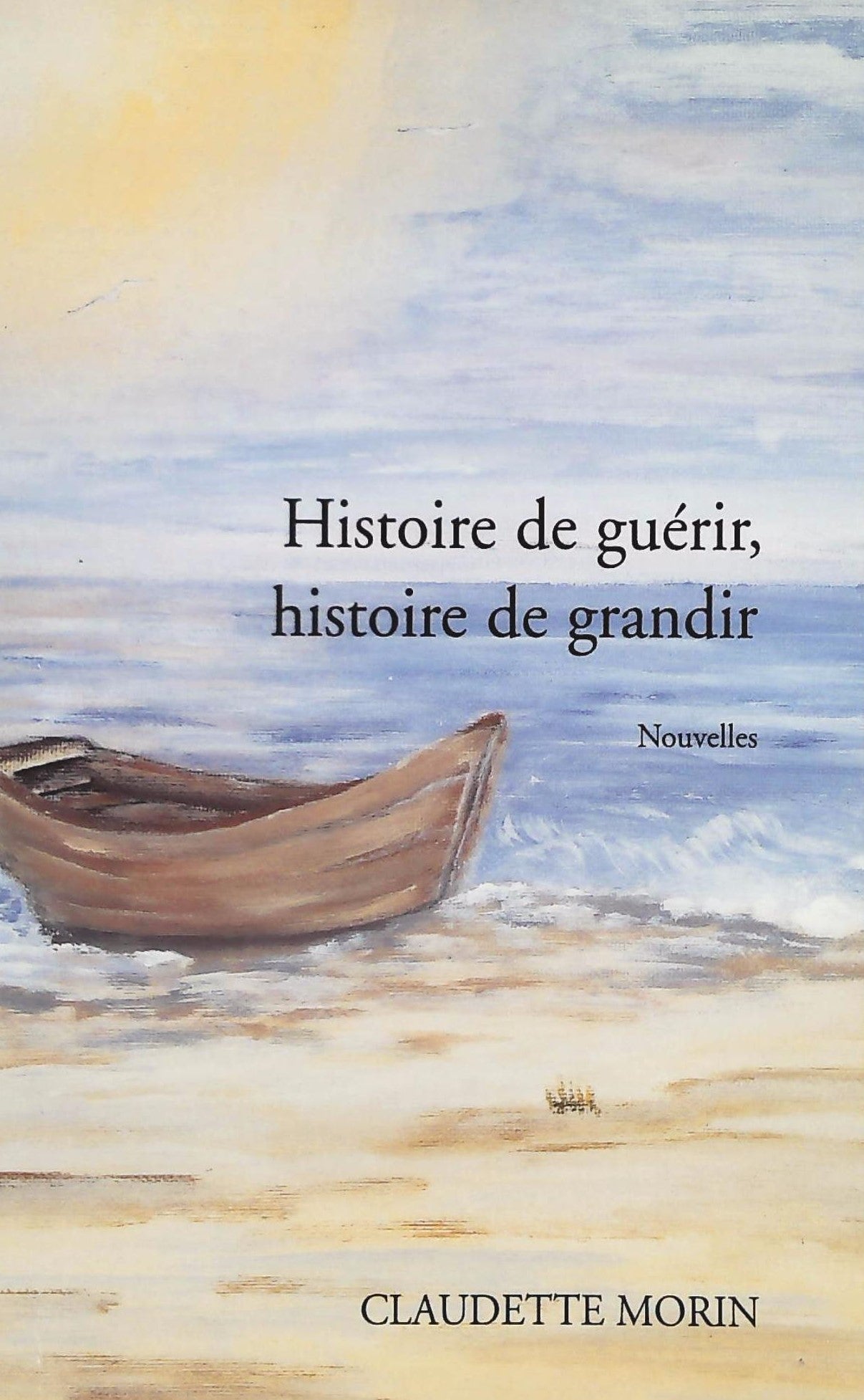 Livre ISBN  Histoire de guérir, histoire de grandir (Claudette Morin)