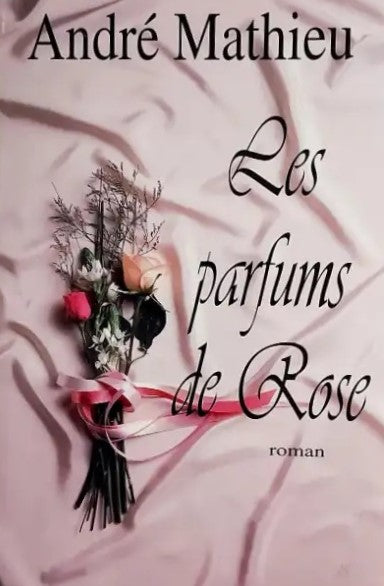 Les parfums de Rose - André Mathieu