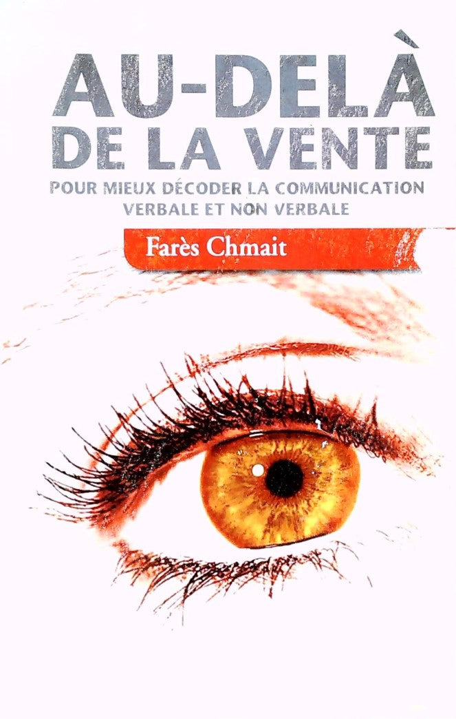 Livre ISBN  Au-delà de la vente : Pour mieux décoder la communication verbale et non-verbale (Farès Chmait)