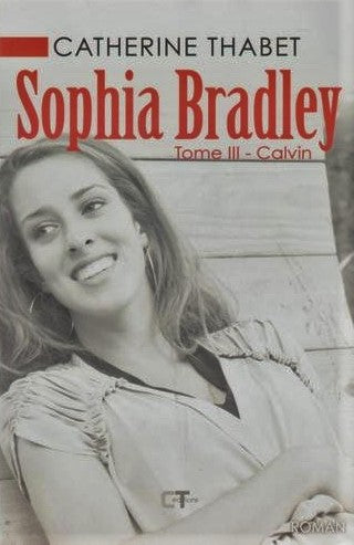 Sophia Bradley # 3 : Calvin - Catherine Thabet