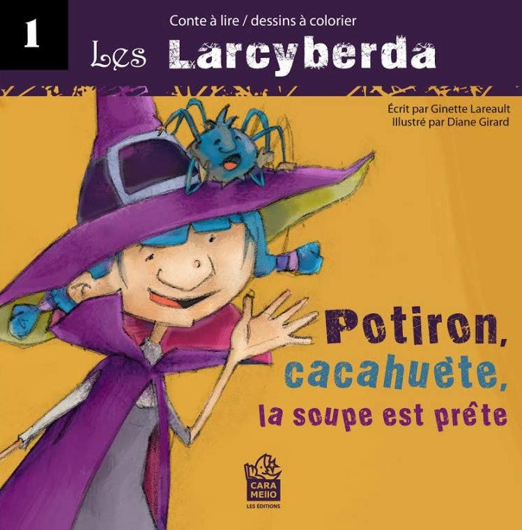 Livre ISBN 2981354809 Les Larcyberda # 1 : Potiron, cacahuète, la soupe est prête (Ginette Lareault)