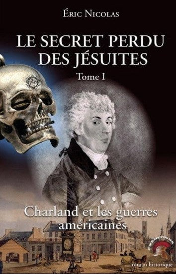 Le secret perdu des Jésuites # 1 : Charland et les guerres américaines - Éric Nicolas