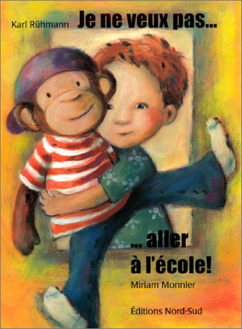 Je ne veux pas... ... aller à l'école! - Karl Rühmann