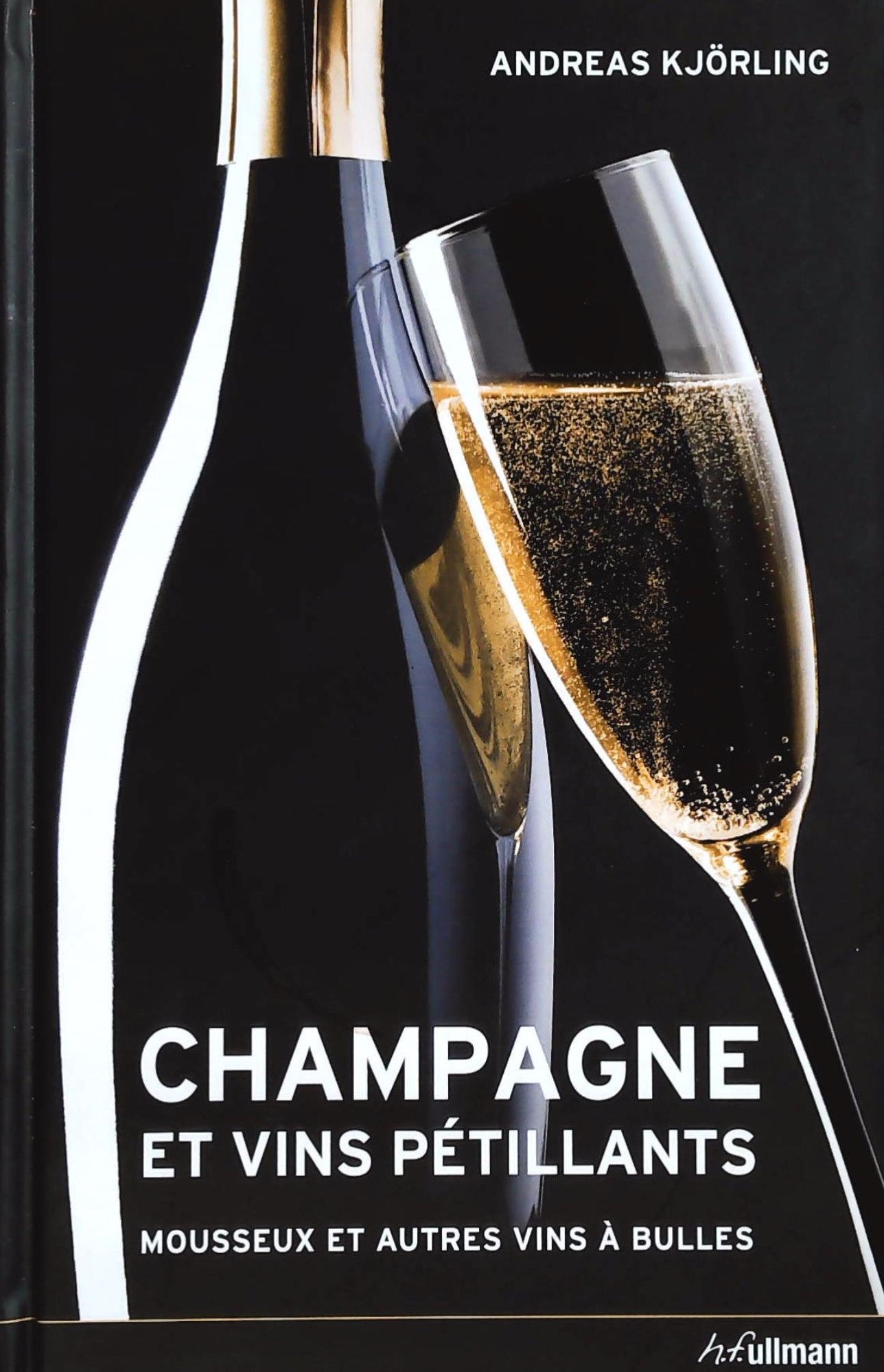 Livre ISBN  Champagne et vins pétillants : Mousseaux et autres vins bulles (Andreas Kjörling)
