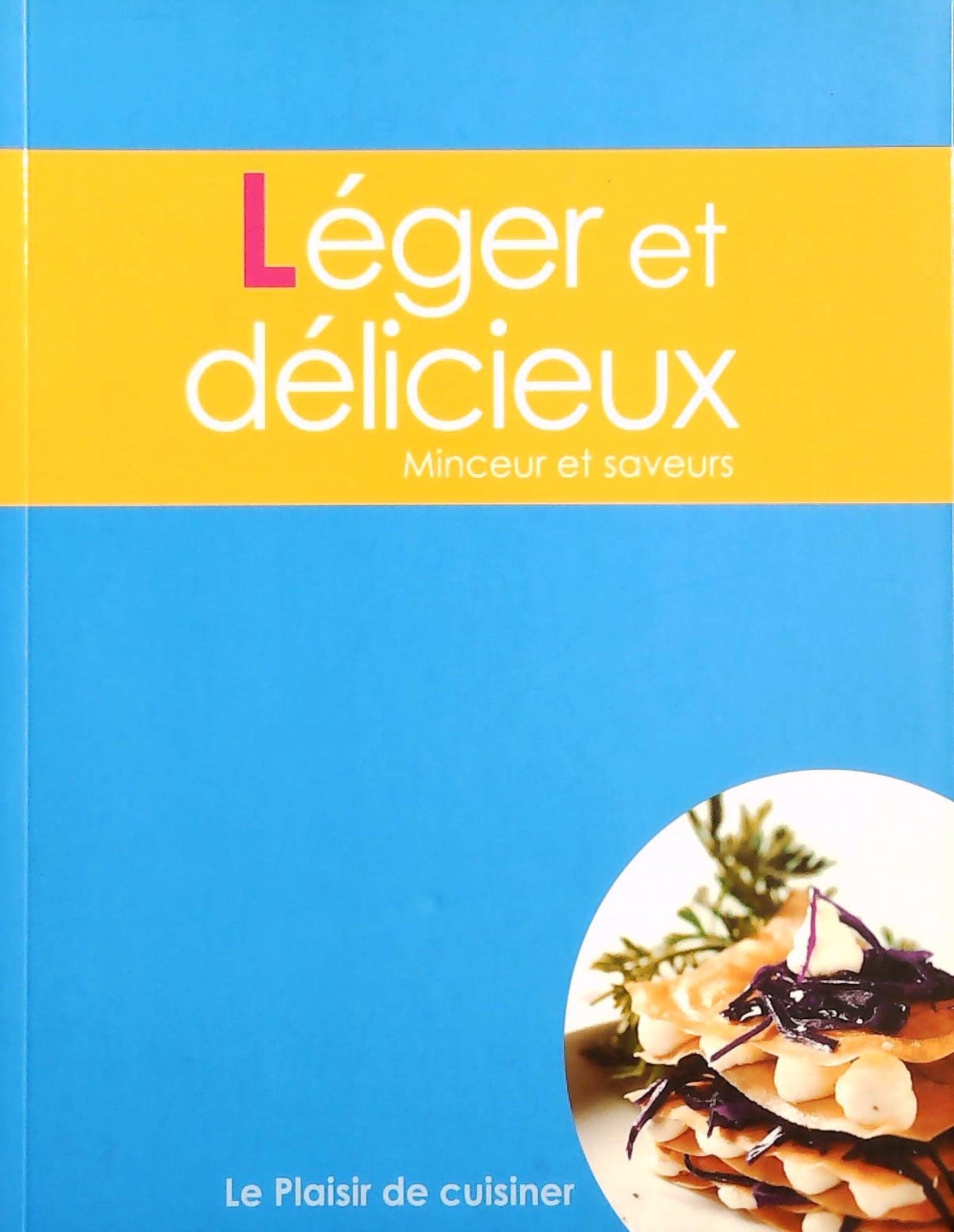 Livre ISBN 9460336663 Le plaisir de cuisiner : Léger et délicieux : Minceur et saveurs
