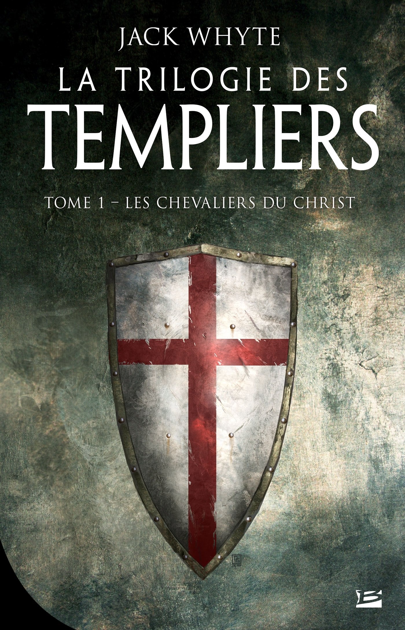 La trilogie des templiers # 1 : Les chevaliers du Christ - Jack Whyte