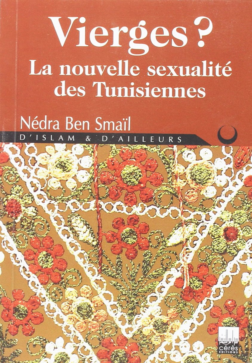 Livre ISBN 9973197623 Vierges? La nouvelle sexualité des Tunisiennes (Nédra Ben Smaïl)