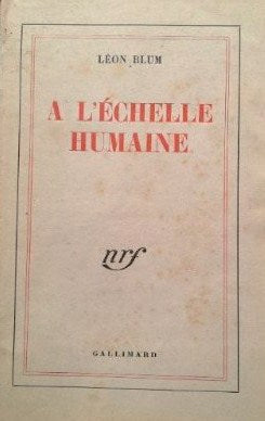 À l'échelle humaine - Léon Blum