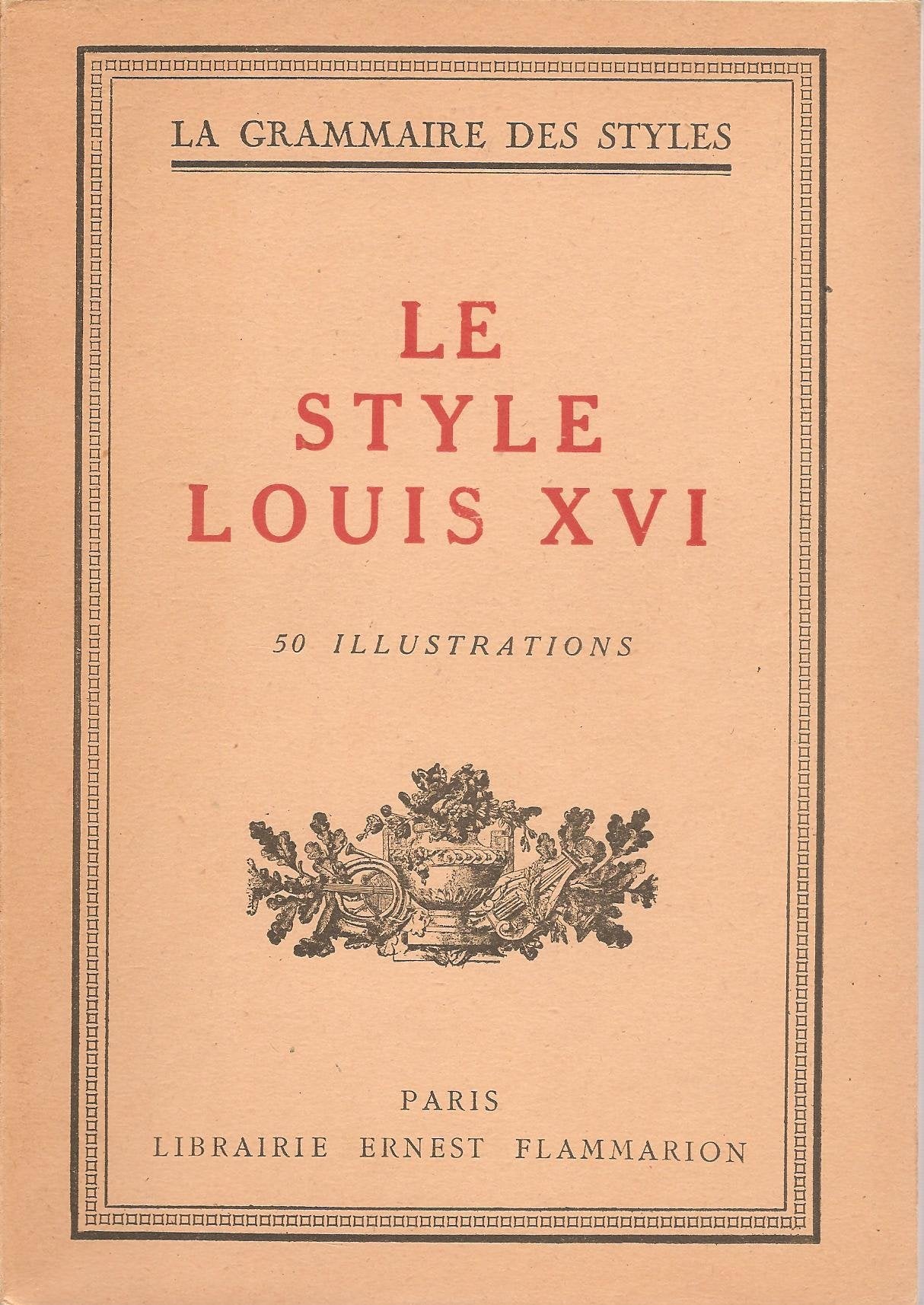 Livre ISBN  La grammaire des styles : Le Style Louis XVI
