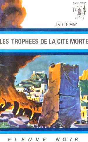 Livre ISBN  Anticipation : Les trophées de la cité morte (J.&D. Le May)