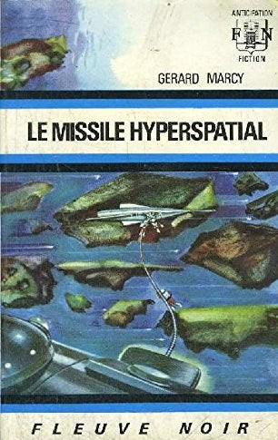 Livre ISBN  Anticipation Fiction : Le missile hyperspacial (Gérard Marcy)
