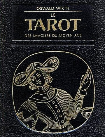 Le Tarot des imagiers du moyen âge - Oswald Wirth