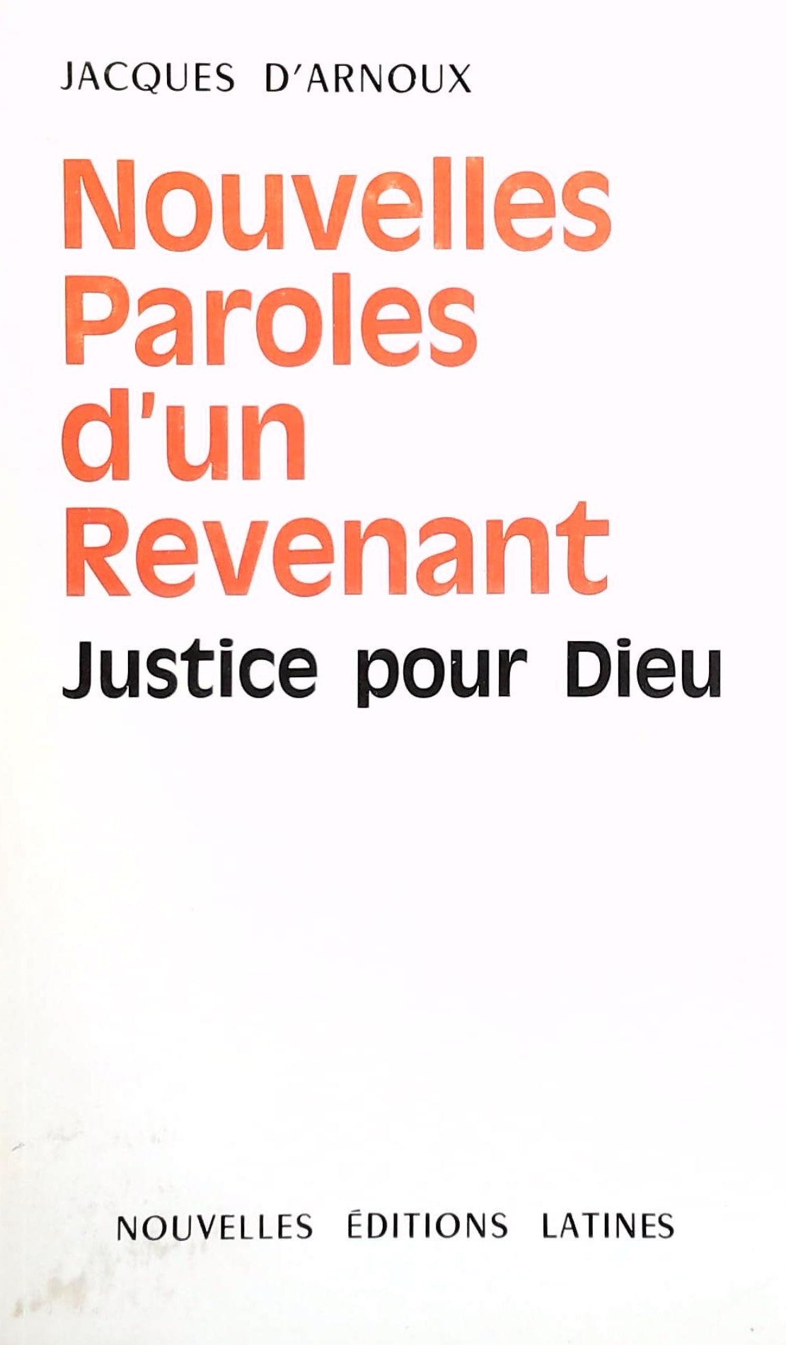 Livre ISBN  Nouvelles Paroles d'un Revenant. Justice pour Dieu (Jacques D'Arnoux)