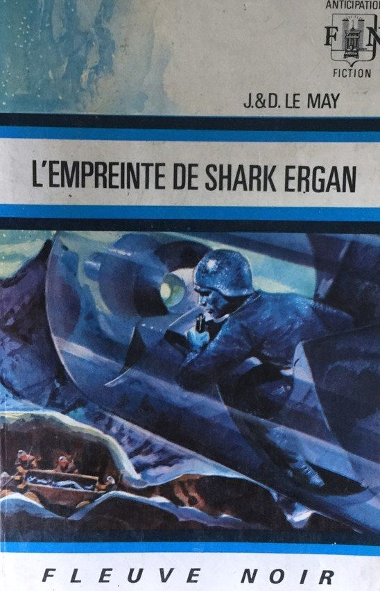 Livre ISBN  Anticipation Fiction : L'empreinte de Shark Ergan (J.&D. Le May)