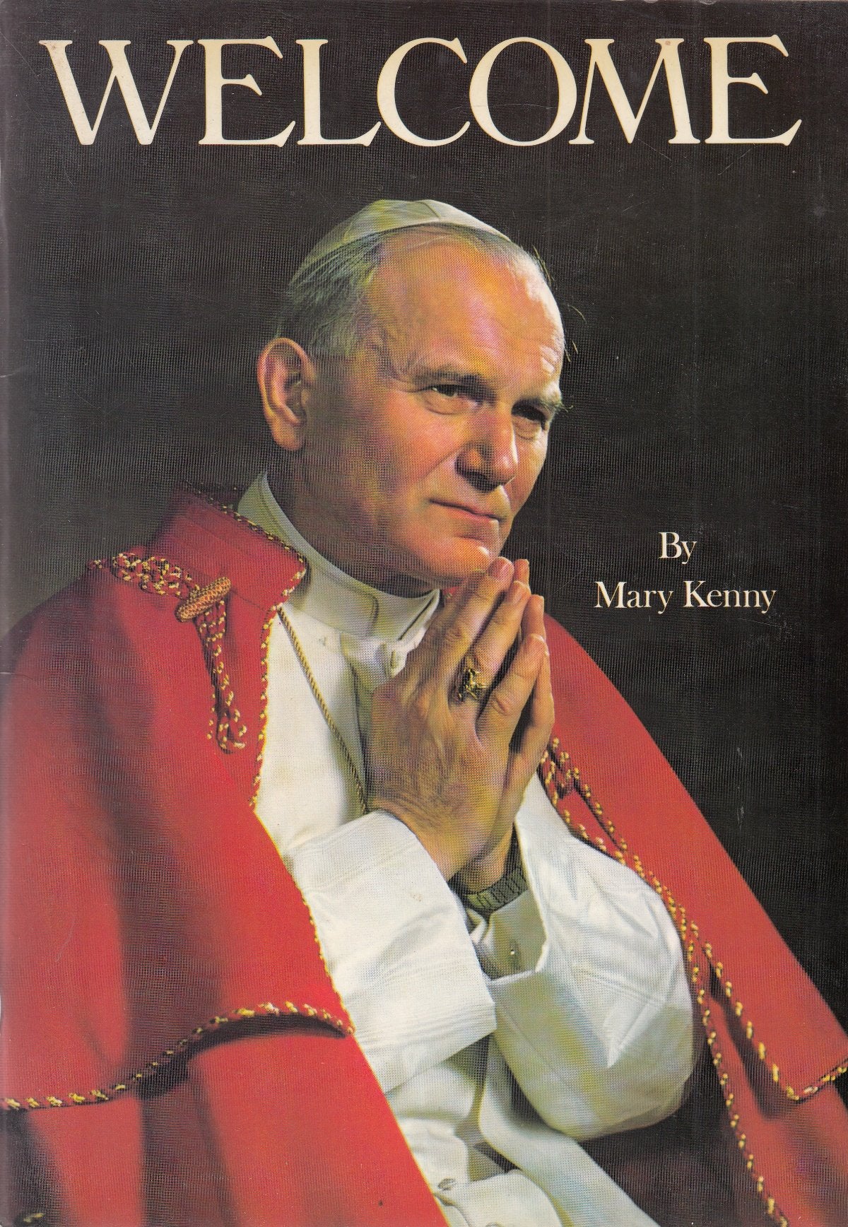 Livre ISBN  WELCOME - A Souvenir of Pope John Pauls Forthcoming Visit - May 28th-June 2nd 1982 (Mary Kenny)
