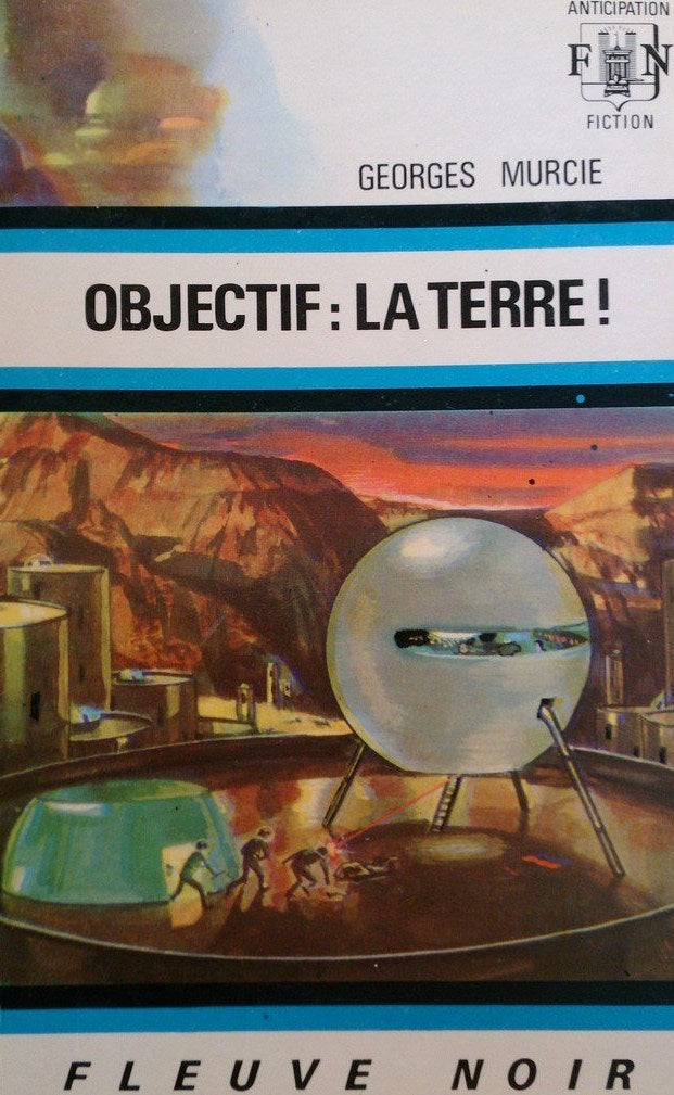 Livre ISBN  Anticipation : Objectif : La Terre ! (Georges Murcie)