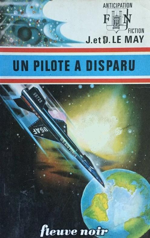 Livre ISBN  Anticipation Fiction : Un pilote a disparu (J.&D. Le May)