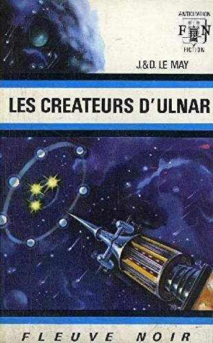 Livre ISBN  Anticipation : Les créateurs d'Ulnar (J.&D. Le May)