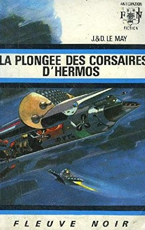 Livre ISBN  Anticipation : La plongée des corsaires d'Hermos (J.&D. Le May)