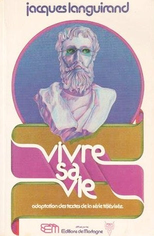 Livre ISBN  Vivre sa vie (adaptation des textes de la série télévisée) (Jacques Languirand)
