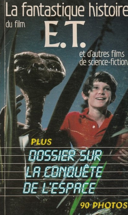 Livre ISBN  La fantastique histoire du film E,T, et d'autres films de science-fiction,
