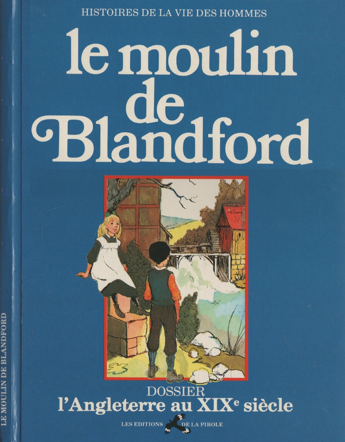 Livre ISBN  Histoire de la vie des hommes : Le moulin de Blanford - Dossier : L'Angleterre au XIXe siècle
