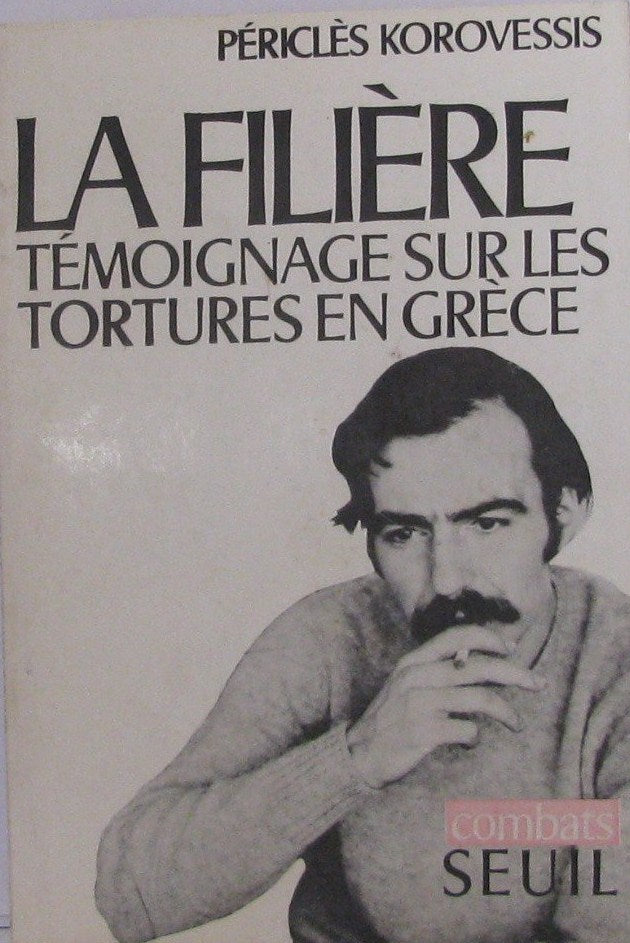 Livre ISBN  La filière témoignage sur les tortures en Grèce (Périclès Korovessis)