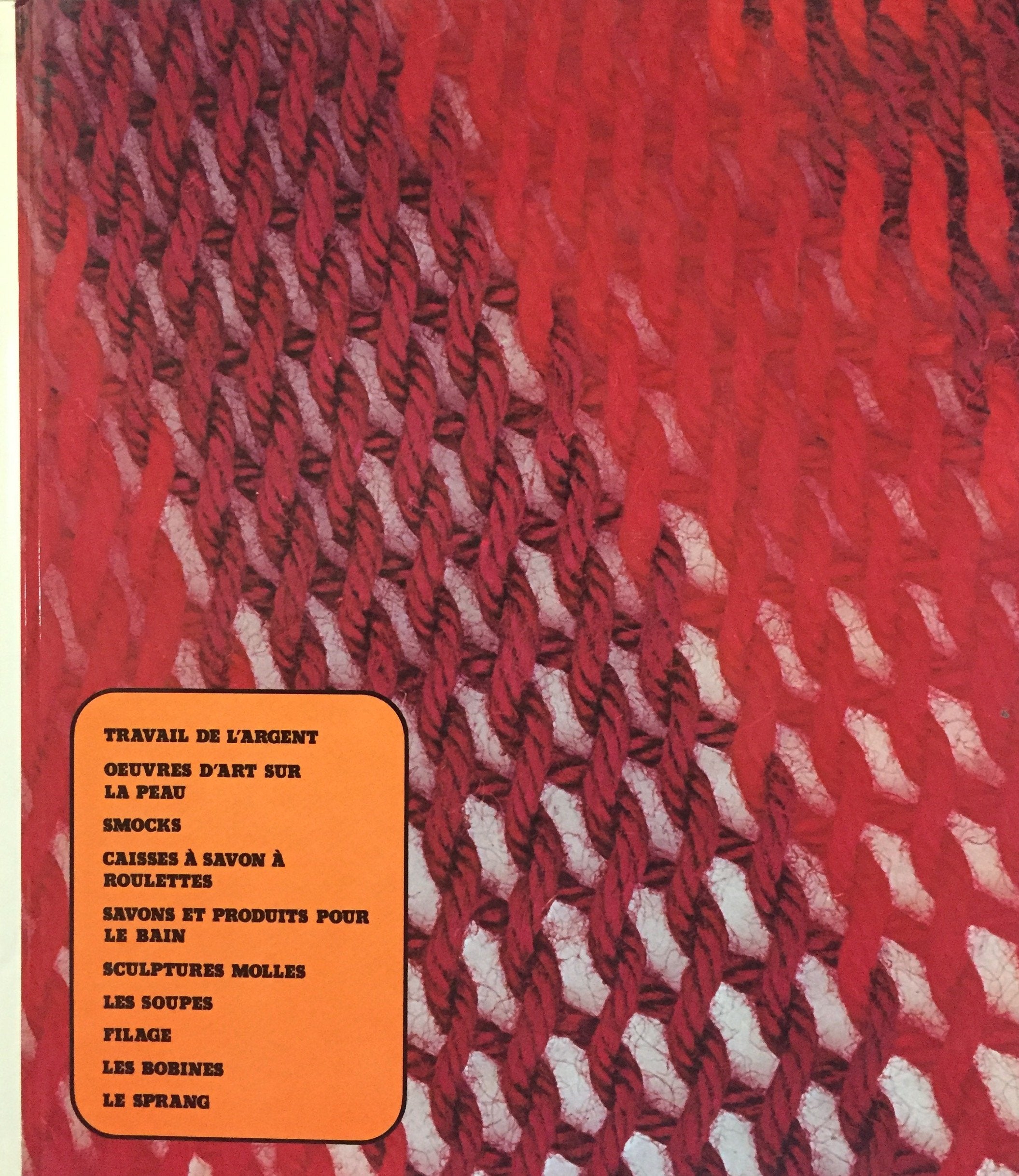Livre ISBN  Artisanat et Loisirs : Travail de l'argent, oeuvres d'art sur la peau, smocks, caisses à savon à roulettes, savons et produits pour le bain, sculptures molles, les soupes, filage, les bobines, le sprang