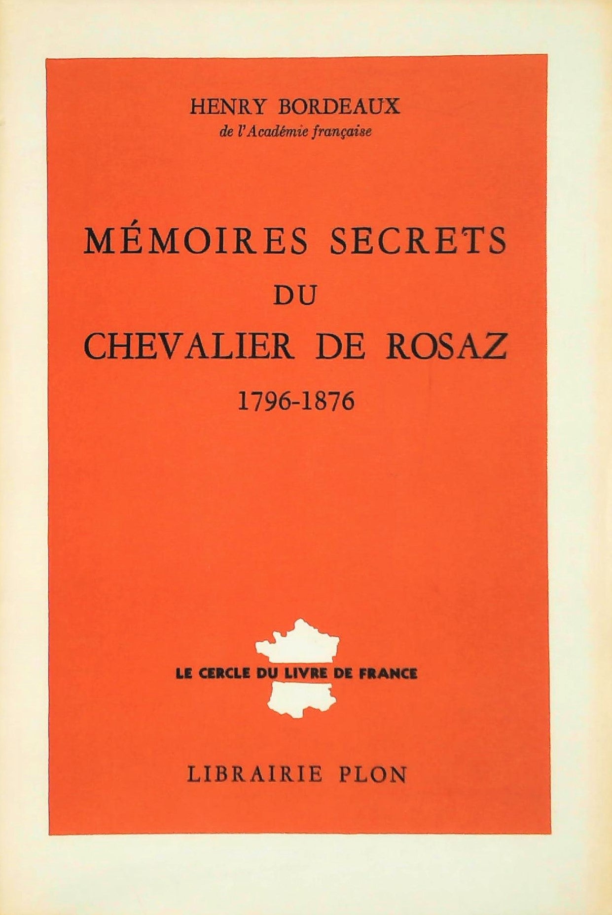 Livre ISBN  Le cercle du livre de France : Mémoires secrets du Chevalier de Rosaz (Henry Bordeaux)