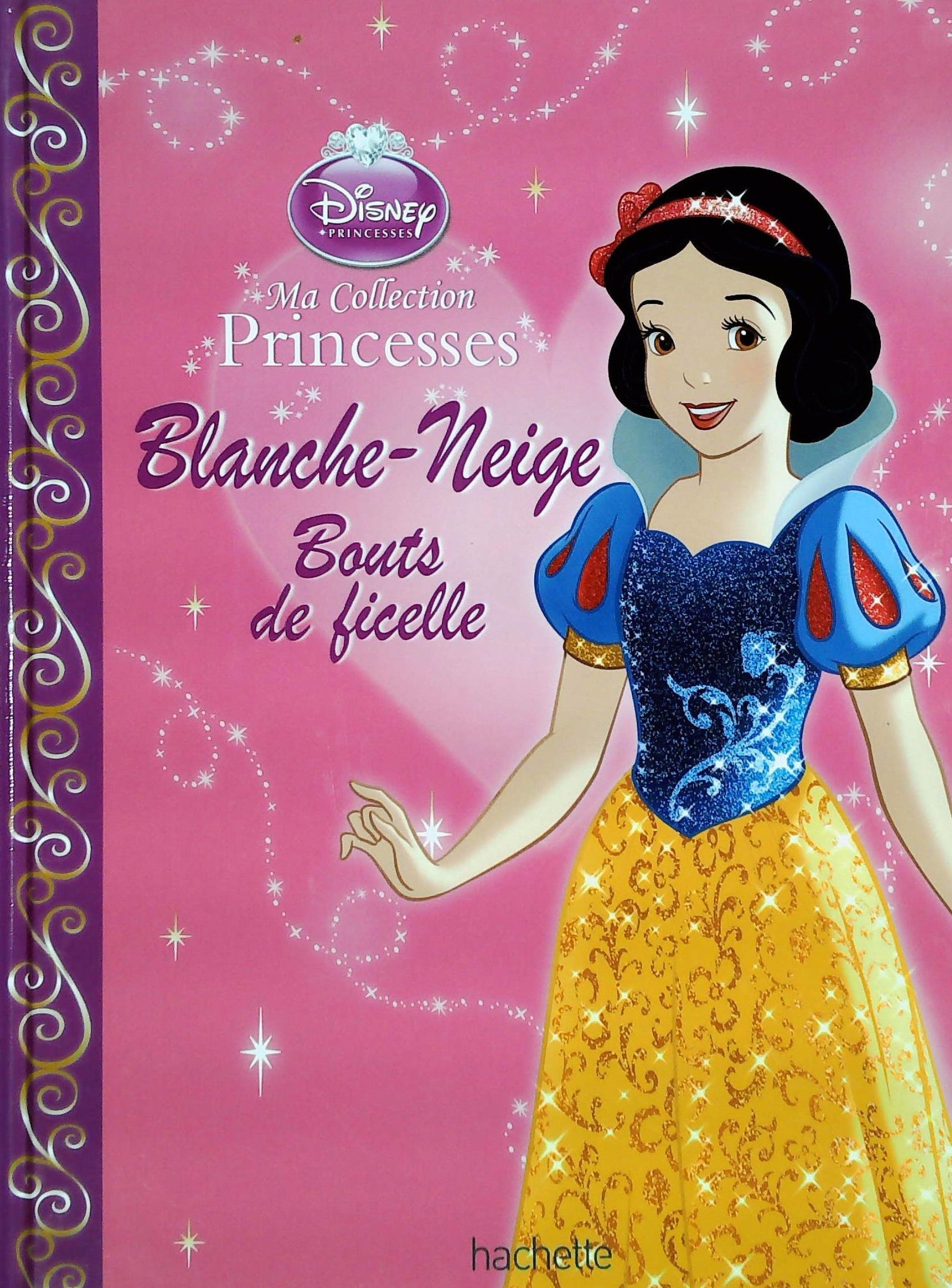 Ma collection Princesses : Blanche-Neige : Bouts de ficelle - Disney princesses