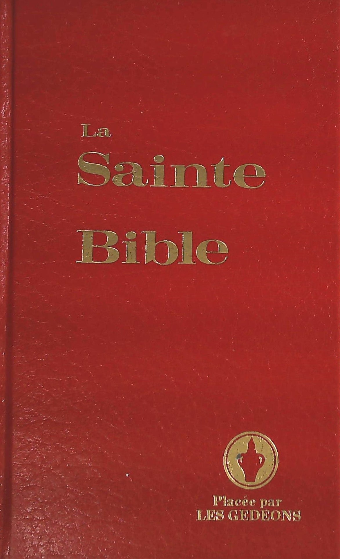 La Sainte Bible : Placée par les Gédéons - Société Biblique de Genève