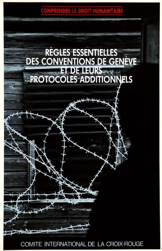 Livre ISBN  Règles essentielles des conventions de Genève et leurs protocoles additionnels